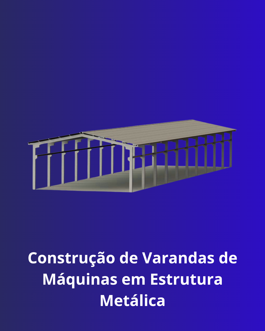 Construção de Varandas de Máquinas em Estrutura Metálica