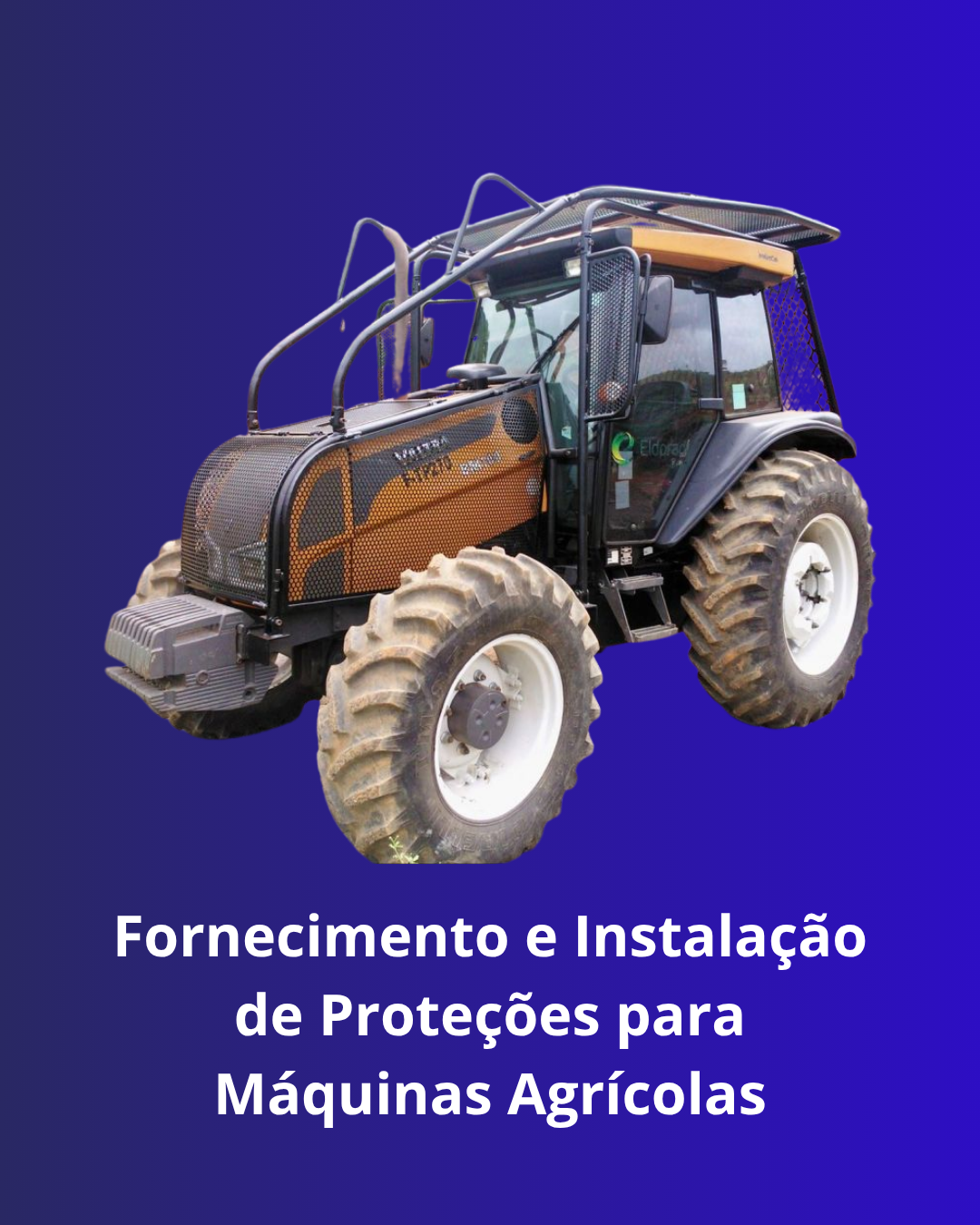 Fornecimento e Instalação de proteções para Máquinas Agrícolas